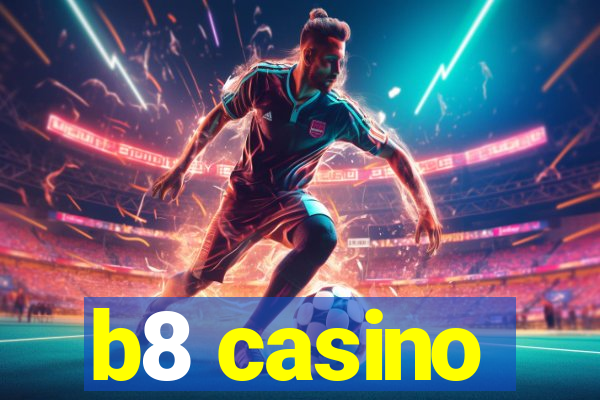 b8 casino